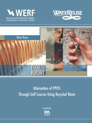 cover image of Attenuation of PPCP/EDCs Through Golf Courses Using Recycled Water